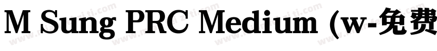 M Sung PRC Medium (w字体转换